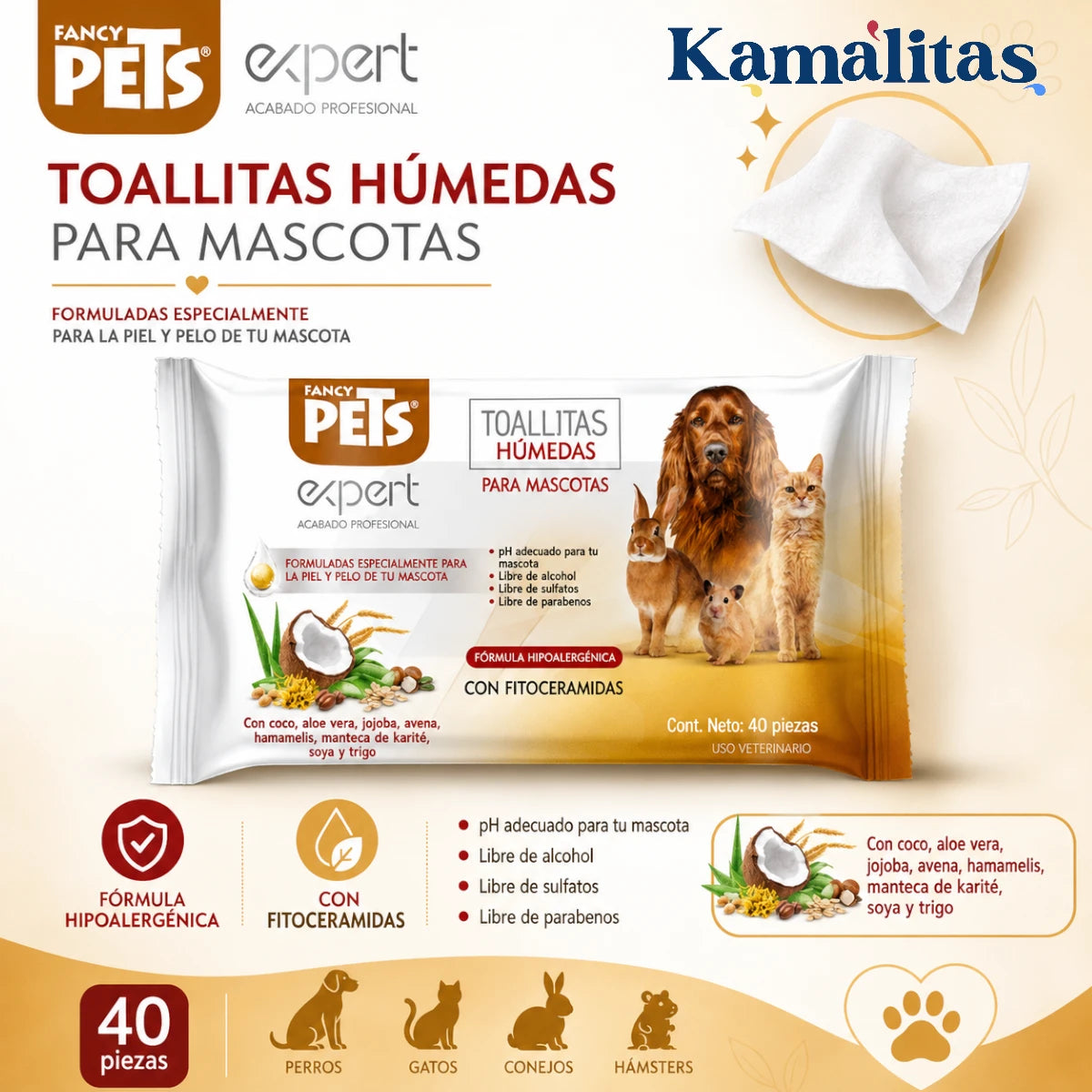 Infografía en español de las toallitas húmedas Expert Fancy Pets de 40 piezas, detallando sus ingredientes como coco y avena, su fórmula libre de sulfatos y las especies recomendadas como perros, gatos y conejos, en Kamalitas.